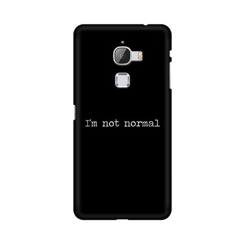 I'm not Normal Mobile Cover For LeEco Le Max