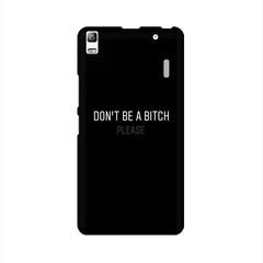 Don't be a Bitch Please Mobile Cover For Lenovo A7000
