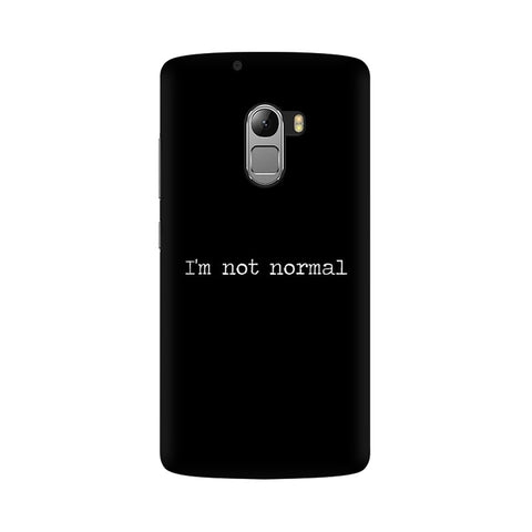 I'm not Normal Mobile Cover For Lenovo Vibe K4 Note