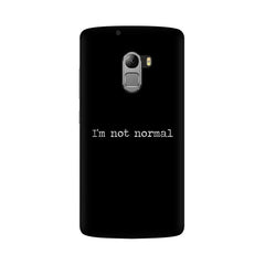 I'm not Normal Mobile Cover For Lenovo Vibe K4 Note