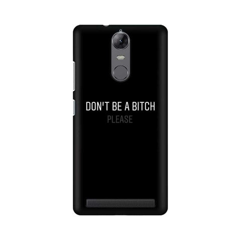Don't be a Bitch Please Mobile Cover For Lenovo Vibe K5 Note