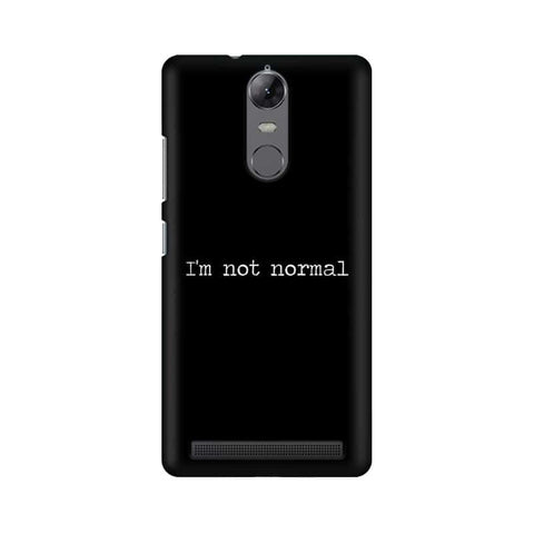 I'm not Normal Mobile Cover For Lenovo Vibe K5 Note