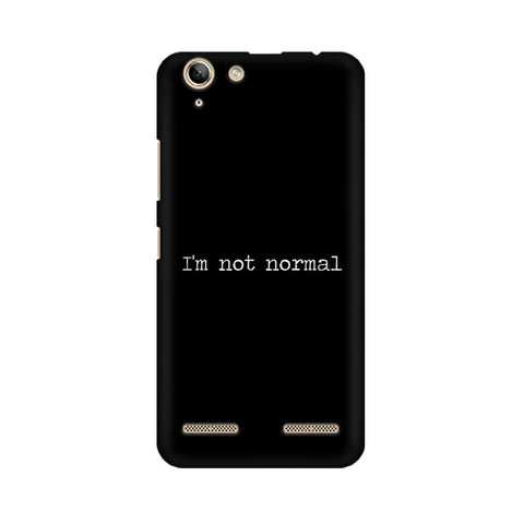 I'm not Normal Mobile Cover For Lenovo Vibe K5 Plus