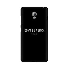 Don't be a Bitch Please Mobile Cover For Lenovo Vibe P1