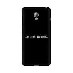 I'm not Normal Mobile Cover For Lenovo Vibe P1