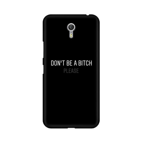 Don't be a Bitch Please Mobile Cover For Lenovo Zuk Z1