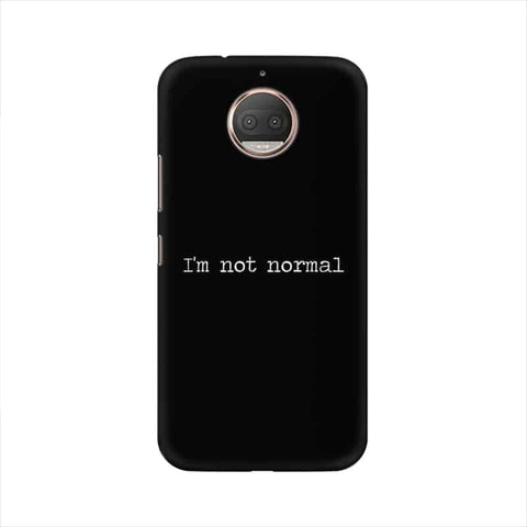 I'm not Normal Mobile Cover For Moto E4 Plus