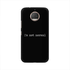 I'm not Normal Mobile Cover For Moto E4 Plus