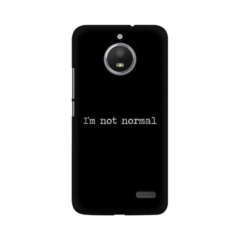 I'm not Normal Mobile Cover For Moto E4