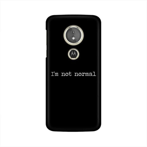 I'm not Normal Mobile Cover For Moto E5 Plus