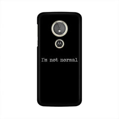 I'm not Normal Mobile Cover For Moto E5 Plus
