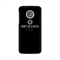 Don't be a Bitch Please Mobile Cover For Moto E5