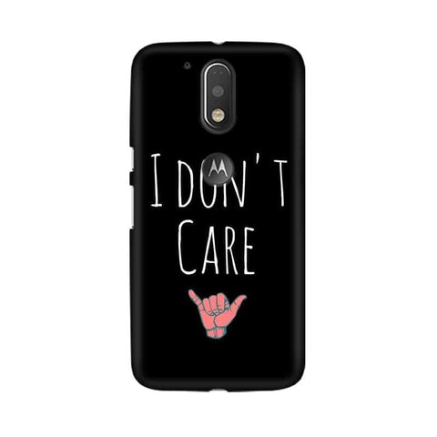 I Don't Care Mobile Cover For Moto G4