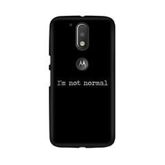 I'm not Normal Mobile Cover For Moto G4