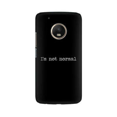 I'm not Normal Mobile Cover For Moto G5