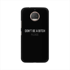 Don't be a Bitch Please Mobile Cover For Moto G5s Plus