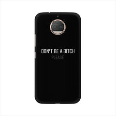 Don't be a Bitch Please Mobile Cover For Moto G5s