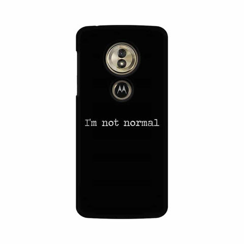 I'm not Normal Mobile Cover For Moto G6 Play