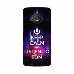 Keep Calm And Listen To EDM Mobile Cover For Moto G6