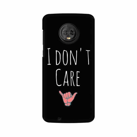 I Don't Care Mobile Cover For Moto G6