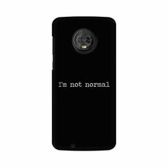 I'm not Normal Mobile Cover For Moto G6