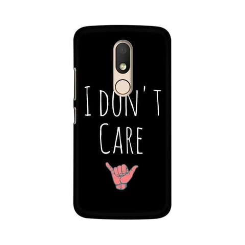I Don't Care Mobile Cover For Moto M