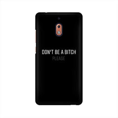 Don't be a Bitch Please Mobile Cover For Nokia 2.1