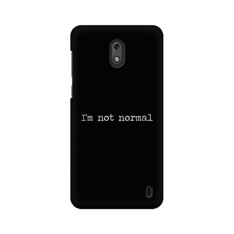 I'm not Normal Mobile Cover For Nokia 2