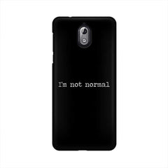 I'm not Normal Mobile Cover For Nokia 3.1