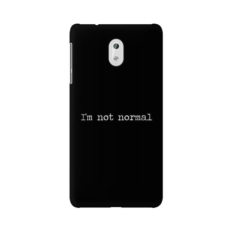 I'm not Normal Mobile Cover For Nokia 3