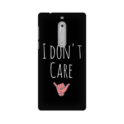 I Don't Care Mobile Cover For Nokia 5
