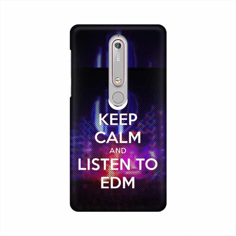 Keep Calm And Listen To EDM Mobile Cover For Nokia 6.1