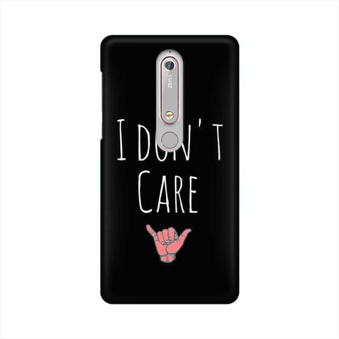 I Don't Care Mobile Cover For Nokia 6.1