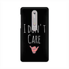 I Don't Care Mobile Cover For Nokia 6.1
