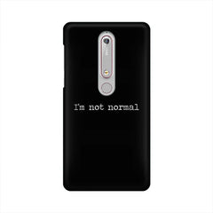 I'm not Normal Mobile Cover For Nokia 6.1