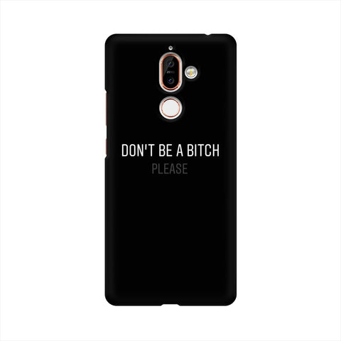 Don't be a Bitch Please Mobile Cover For Nokia 7 Plus