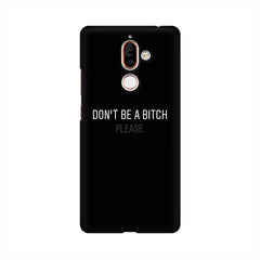 Don't be a Bitch Please Mobile Cover For Nokia 7 Plus