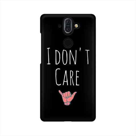 I Don't Care Mobile Cover For Nokia 8 Sirocco