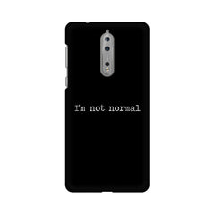 I'm not Normal Mobile Cover For Nokia 8