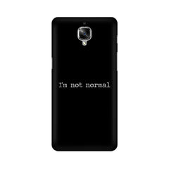 I'm not Normal Mobile Cover For OnePlus 3T