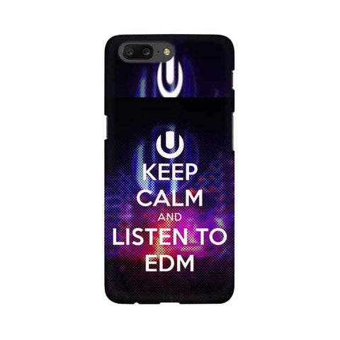 Keep Calm And Listen To EDM Mobile Cover For OnePlus 5