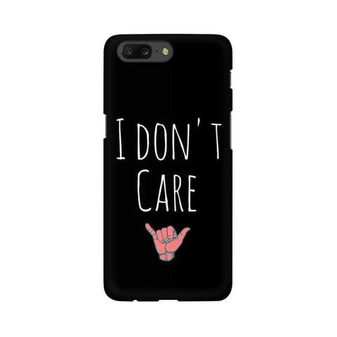 I Don't Care Mobile Cover For OnePlus 5