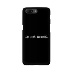 I'm not Normal Mobile Cover For OnePlus 5