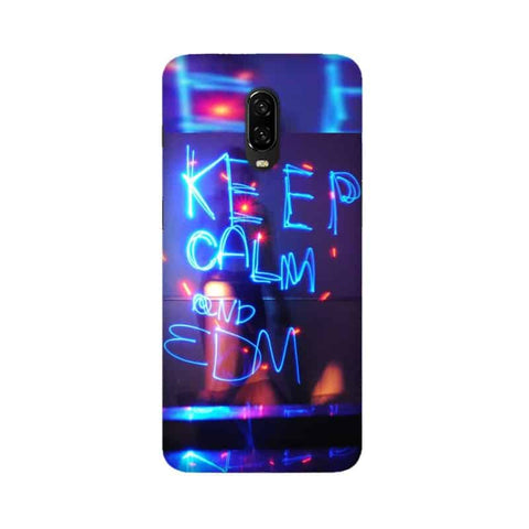 Keep Calm And EDM Mobile Cover For OnePlus 6T