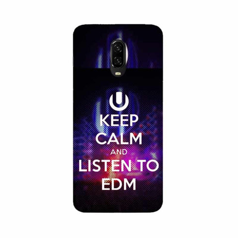 Keep Calm And Listen To EDM Mobile Cover For OnePlus 6T