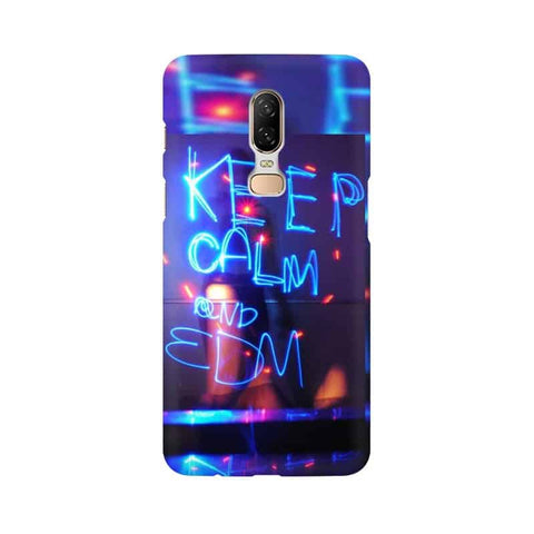 Keep Calm And EDM Mobile Cover For OnePlus 6