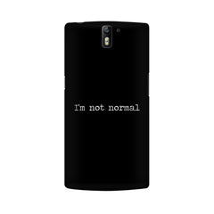 I'm not Normal Mobile Cover For OnePlus One
