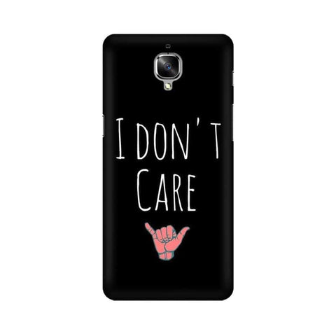 I Don't Care Mobile Cover For OnePlus Three