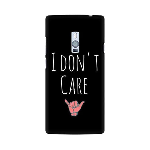 I Don't Care Mobile Cover For OnePlus Two