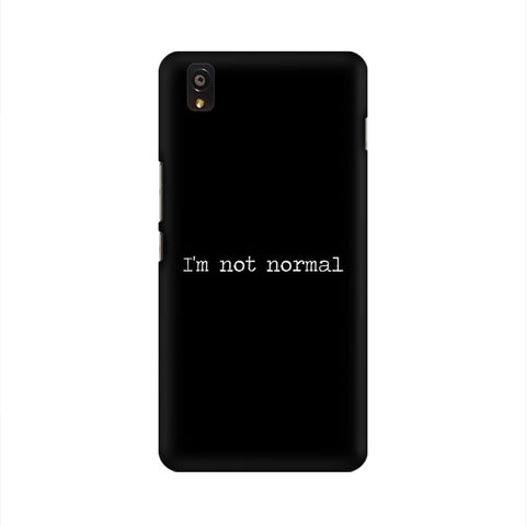 I'm not Normal Mobile Cover For OnePlus X